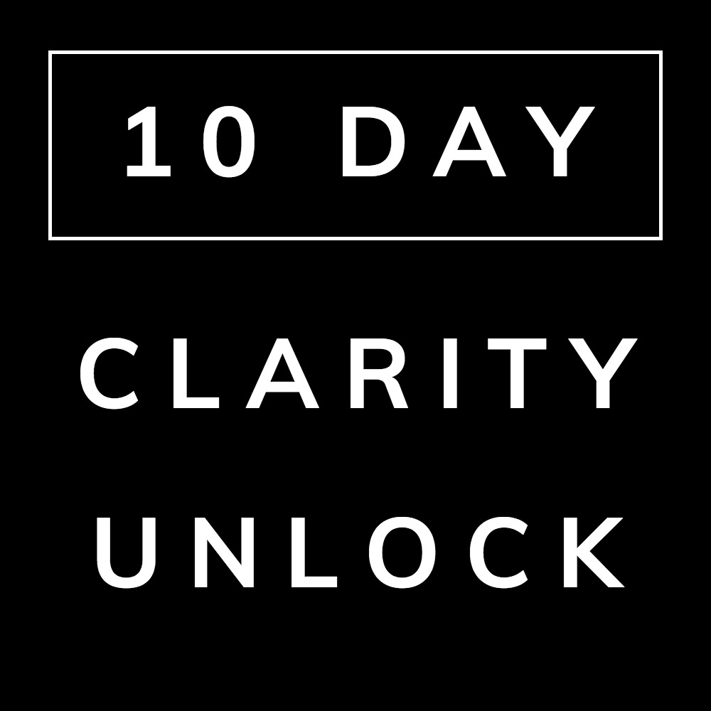 10 Day Clarity Unlock